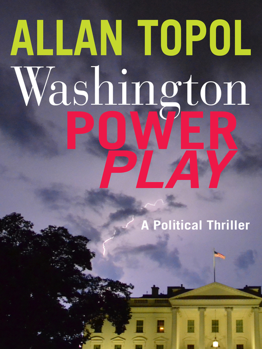 Title details for Washington Power Play by Allan Topol - Available